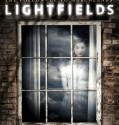 Lightfields (2013-)