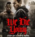 WE DIE YOUNG (2019)