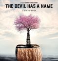 THE DEVIL HAS A NAME (2019)